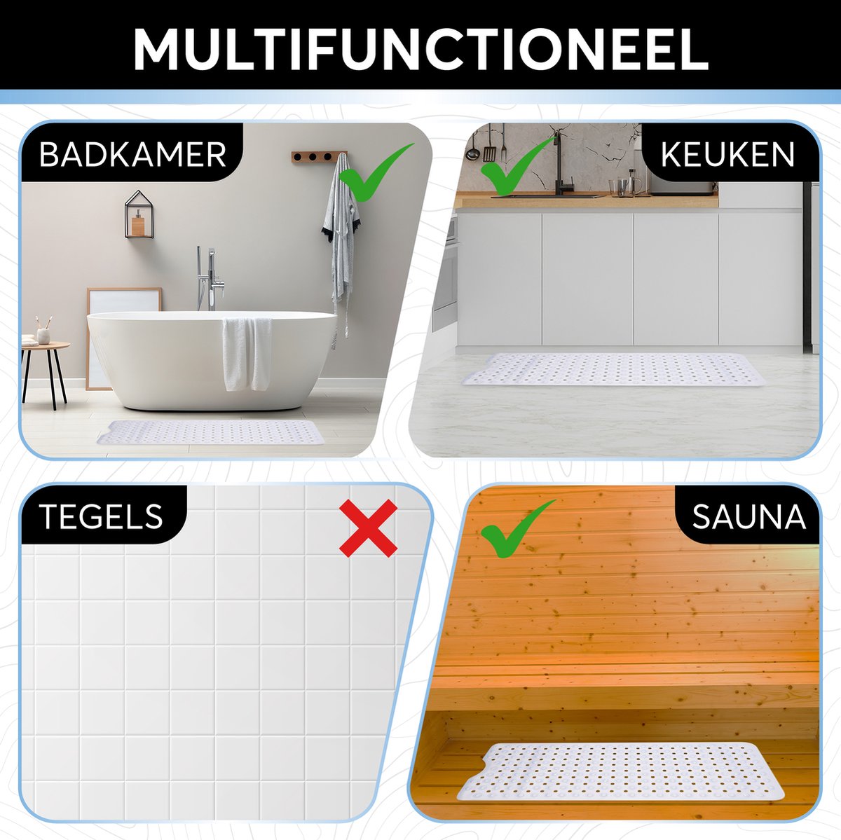 Multifunctioneel gebruik van de GEASY badmat: badkamer, keuken, sauna. Niet geschikt voor tegels